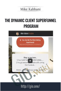 The Dynamic Client SuperFunnel Program - Mike Kabbani
