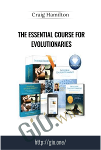 The Essential Course for Evolutionaries – Craig Hamilton
