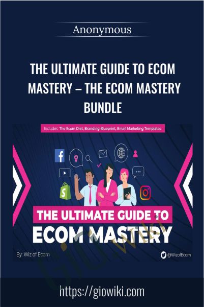 The Ultimate Guide to Ecom Mastery – The eCom Mastery Bundle