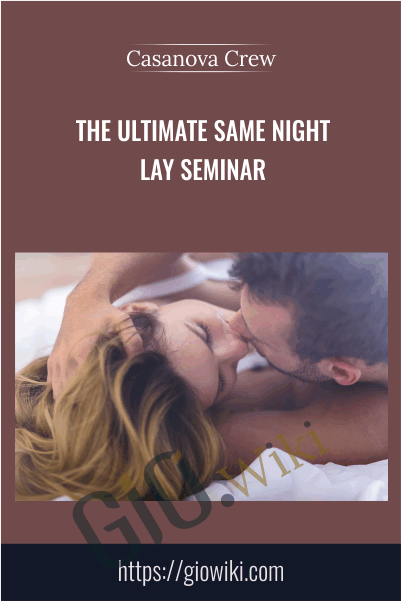 The Ultimate Same Night Lay Seminar - Casanova Crew