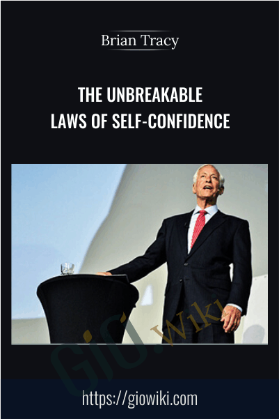 The Unbreakable Laws of Self-Confidence - Brian Tracy
