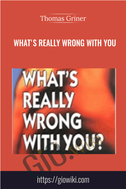 What's Really Wrong with You?: A Revolutionary Look at How Muscles Affect Your Health - Thomas Griner