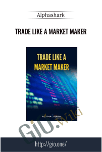 Trade Like a Market Maker – Alphashark