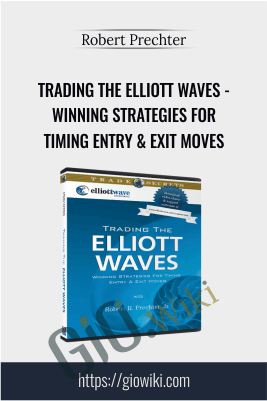 Trading The Elliott Waves - Winning Strategies For Timing Entry & Exit Moves - Robert Prechter