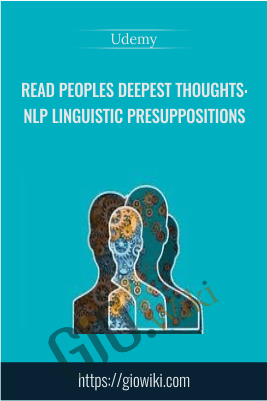 Read peoples deepest thoughts: NLP Linguistic Presuppositions - Udemy