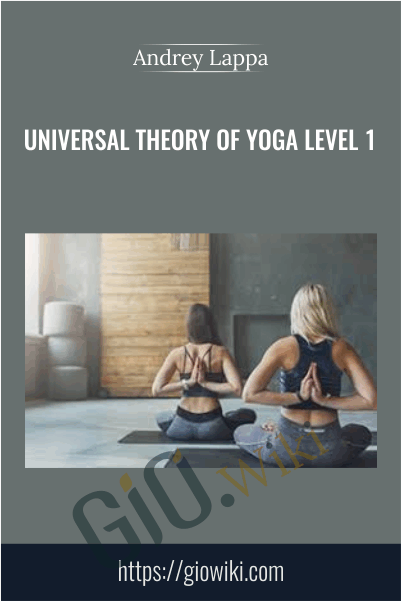 Universal Theory of Yoga Level 1 - Andrey Lappa