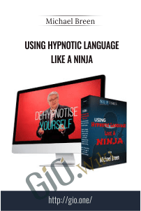 Using Hypnotic Language Like A Ninja – Michael Breen