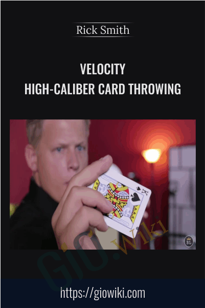 Velocity : High-Caliber Card Throwing System - Rick Smith