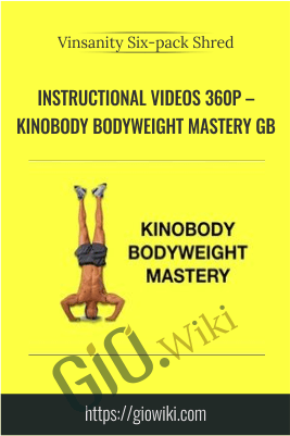 Instructional Videos 360p – Kinobody BodyWeight Mastery GB – Vinsanity Six-pack Shred