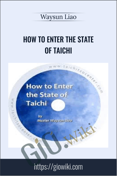 How to Enter the State of Taichi - Waysun Liao