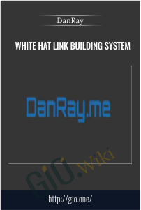 White Hat Link Building System – DanRay