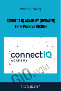 Connect IQ Academy (Updated) True Passive Income – Wilco De Kreij