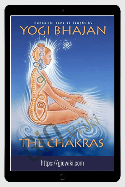 The Chakra Series - Yogi Bhajan