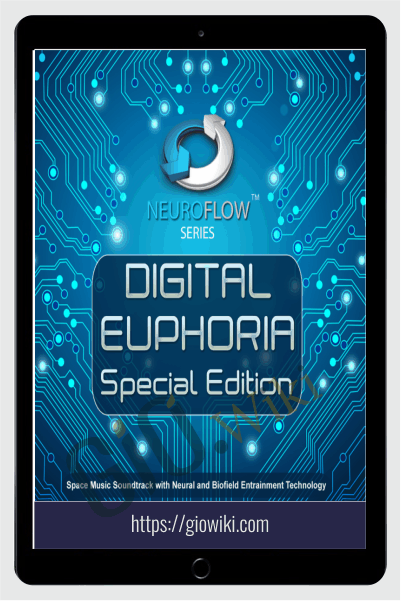 Digital Euphoria ~ Special Edition (Neuroflow Series) - iAwake Technologies