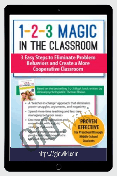 1-2-3 Magic in the Classroom: 3 Easy Steps to Eliminate Problem Behaviors and Create a More Cooperative Classroom - Sarah Jane Schonour