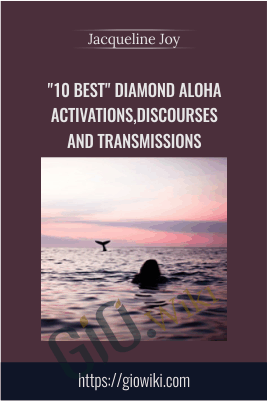 "10 Best" Diamond Aloha Activations, Discourses and Transmissions - Jacqueline Joy