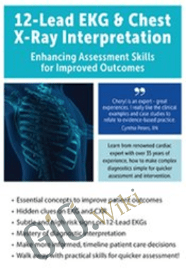 12-Lead EKG & Chest X-Ray Interpretation: Enhancing Assessment Skills for Improved Outcomes -  Cheryl Herrmann