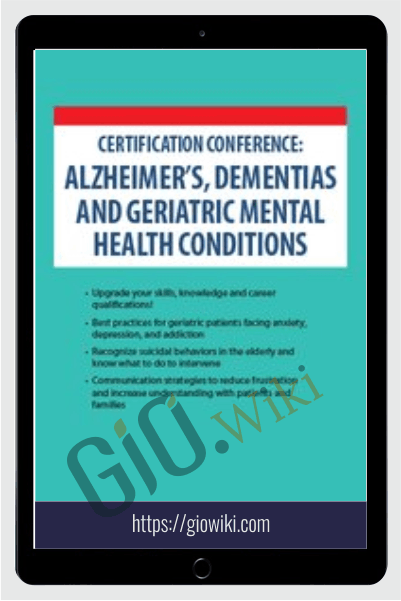 2-Day Certification Conference: Alzheimer's, Dementias and Geriatric Mental Health Conditions - Micheal Shafer