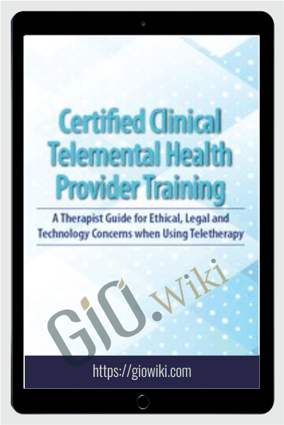 2-Day: Certified Clinical Telemental Health Provider Training: A Therapist Guide for Ethical, Legal and Technology Concerns when Using Teletherapy - Melissa Westendorf