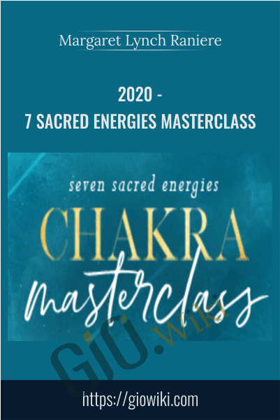 2020 - 7 Sacred Energies Masterclass - Margaret Lynch Raniere