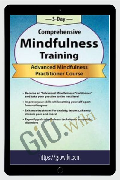 3-Day Comprehensive Mindfulness Training: Advanced Mindfulness Practitioner Course - Rochelle Calvert