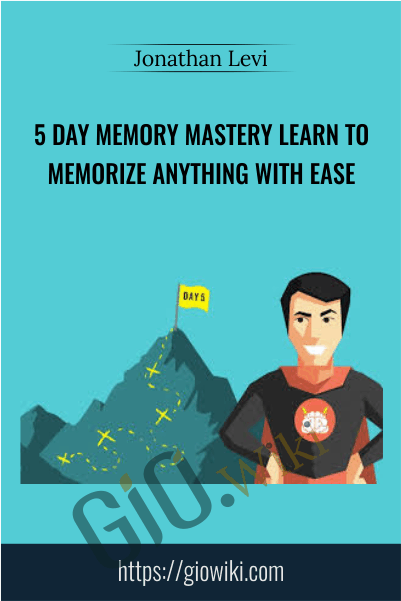 5 Day Memory Mastery Learn to Memorize Anything With Ease - Jonathan Levi