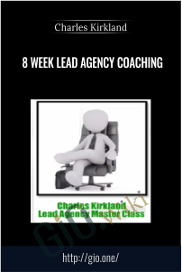 8 Week Lead Agency Coaching – Charles Kirkland