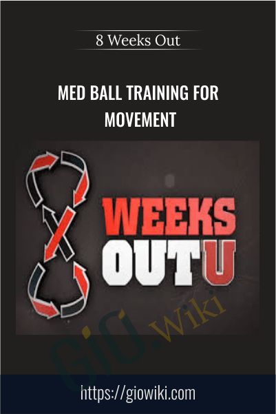 Med Ball Training for Movement - 8 Weeks Out