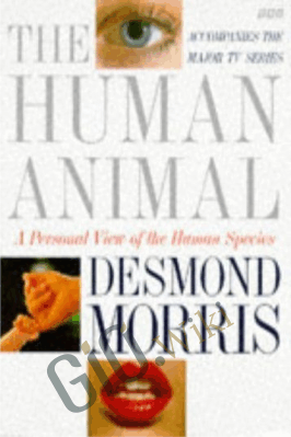 The Human Animal: A Personal View of the Human Species – Desmond Morris
