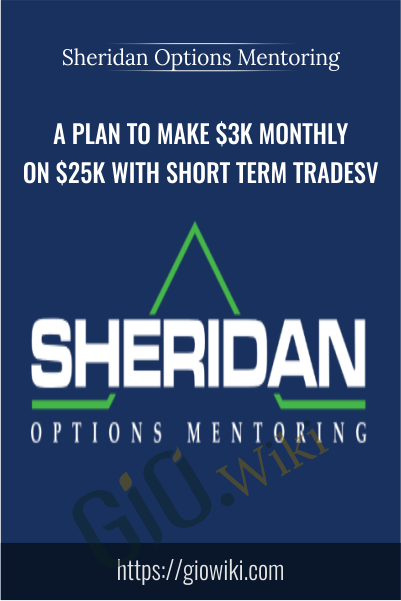 A plan to make $3K Monthly on $25K with Short Term Tradesv - Sheridan Options Mentoring