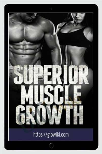 "Superior Muscle Growth" - AWorkoutRoutine.com