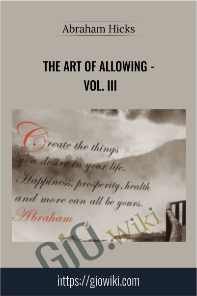 The Art of Allowing - Vol. III - Abraham Hicks
