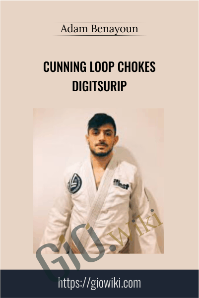Cunning Loop Chokes DigitsuRip - Adam Benayoun