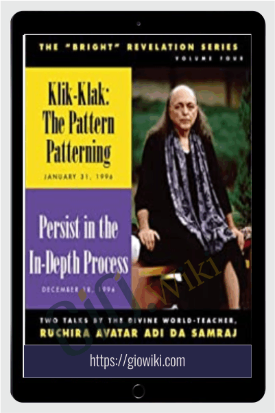 Klik-Klak: The Pattern Patterning & Persist in the In-Depth Process - Adi Da