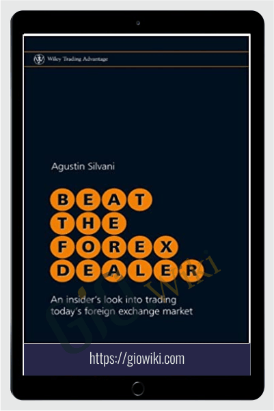 Beat the Forex Dealer – Agustin Silvani