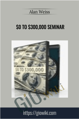 $0 to $300,000 Seminar – Alan Weiss