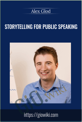 Storytelling For Public Speaking - Alex Glod