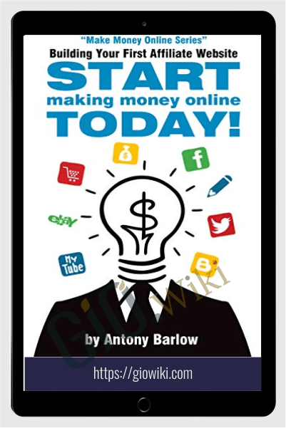 Building Your First Affiliate Website (Start Making Money Online Today!) – Antony Barlow