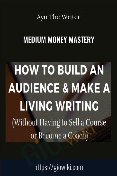 Medium Money Mastery – Ayo The Writer