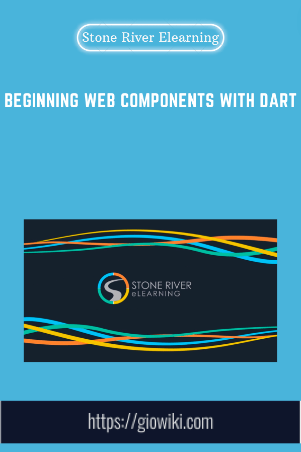 Beginning Web Components with Dart - Stone River Elearning