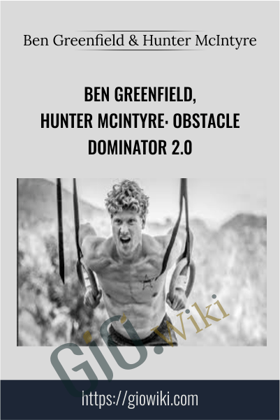Ben Greenfield, Hunter McIntyre: Obstacle Dominator 2.0