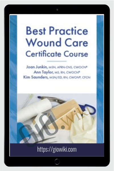 Best Practice Wound Care Certificate Course - Joan Junkin