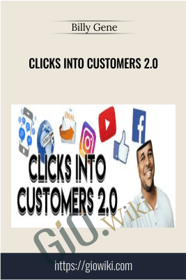 Clicks Into Customers 2.0 – Billy Gene