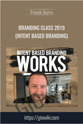 Branding Class 2019(Intent Based Branding) - Frank Kern