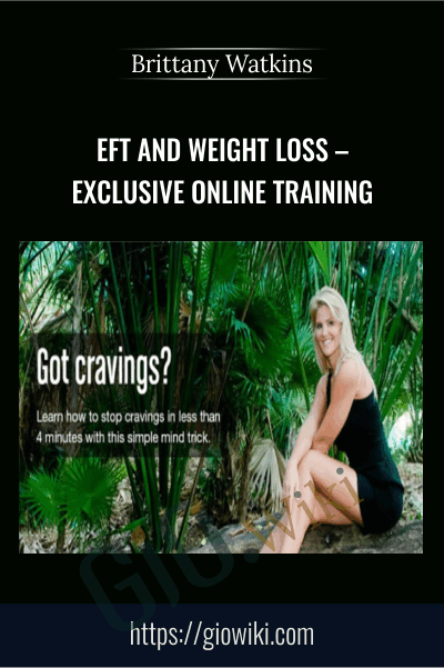 EFT And Weight Loss – Exclusive Online Training – Brittany Watkins