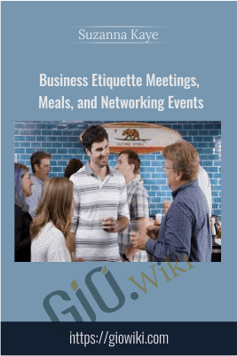 Business Etiquette Meetings, Meals, and Networking Events - Suzanna Kaye