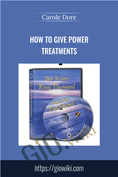 How To Give Power Treatments - Carole Dore