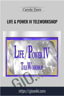 Life & Power IV TeleWorkshop - Carole Dore