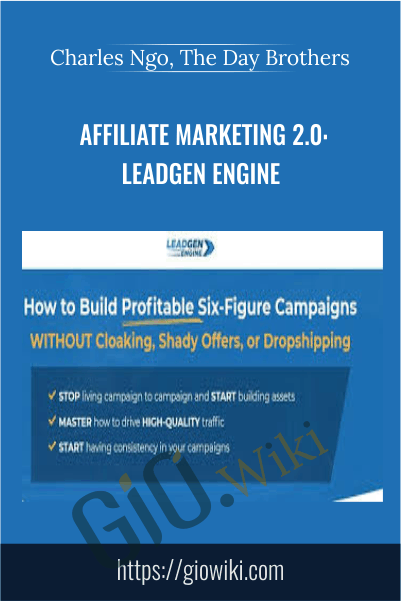 Affiliate Marketing 2.0: Leadgen Engine - Charles Ngo, The Day Brothers