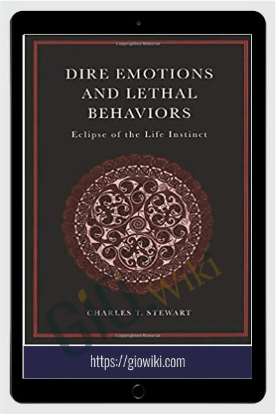 Dire Emotions and Lethal Behaviours - Charles Stewart